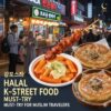 Rekomendasi Street Food Halal di Korea Selatan yang Wajib Dicoba Wisatawan Muslim