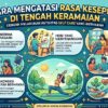 Cara Mengatasi Rasa Kesepian di Tengah Keramaian Dengan Melakukan Aktivitas Self Care yang Bermakna