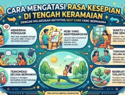 Cara Mengatasi Rasa Kesepian di Tengah Keramaian Dengan Melakukan Aktivitas Self Care yang Bermakna