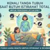 Pentingnya Mengenali Tanda Tubuh Saat Butuh Istirahat Total Agar Tidak Jatuh Sakit